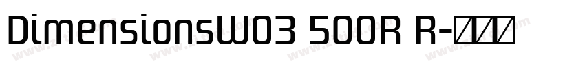 DimensionsW03 500R R字体转换